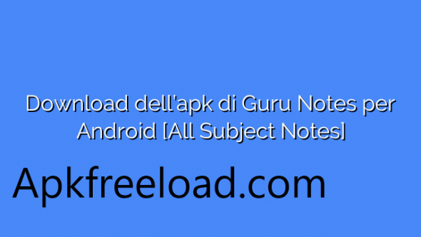 Guru Notes APK Ներբեռնեք ամենավերջին v1.0.7-ը Android-ի համար