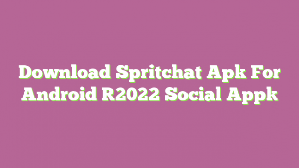 Spritchat APK Download Latest v2.5 for Android