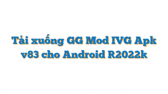 GG Mod IVG APK Download Latest v83.0 for Android